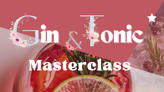 Gin & Tonic Masterclass - The Garnish Co.